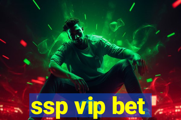 ssp vip bet